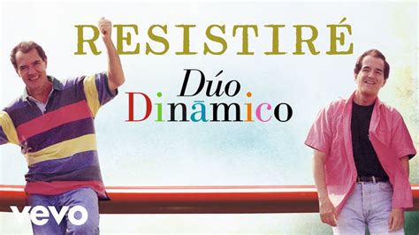 resistiré|Duo Dinamico .